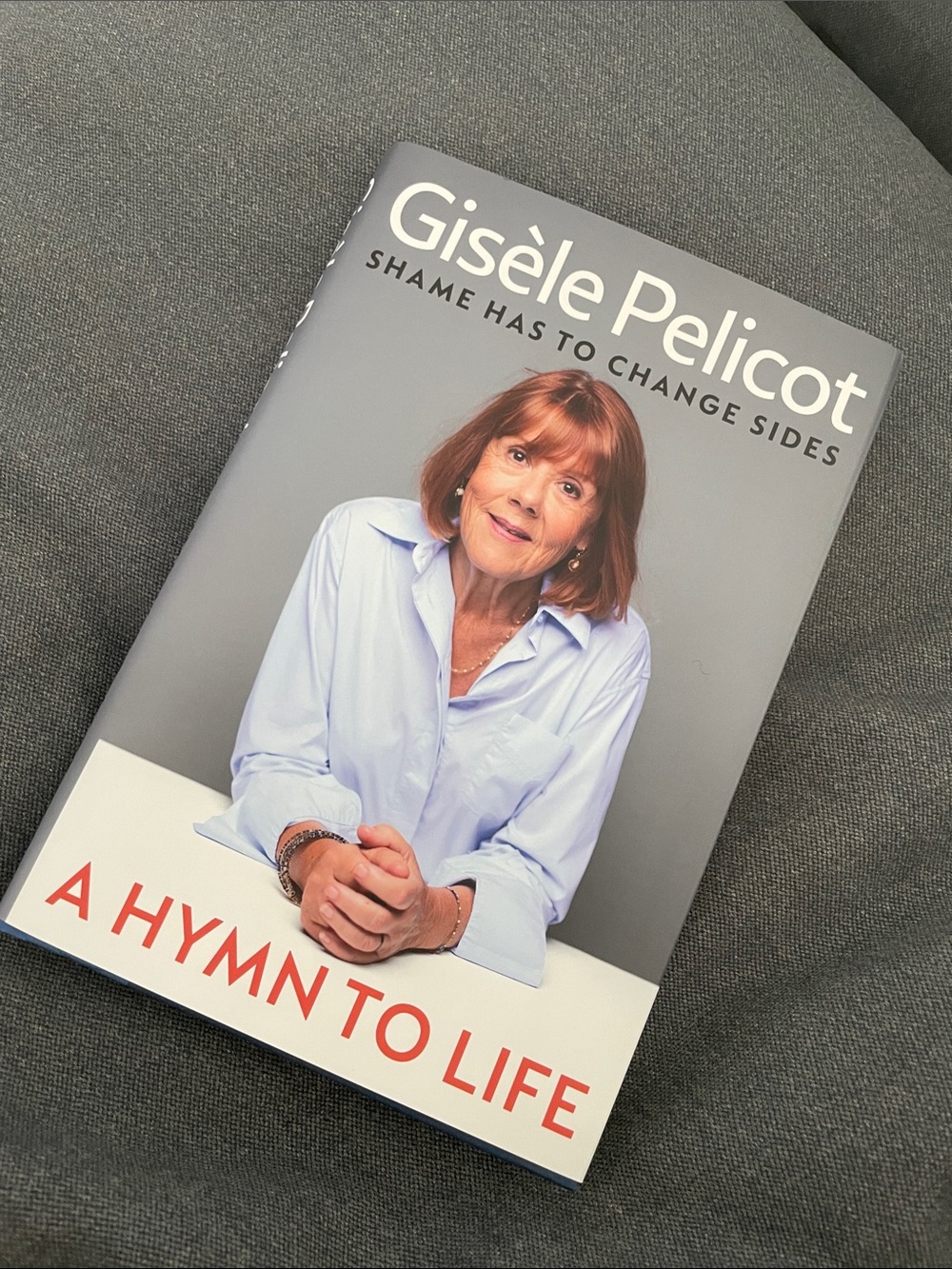 A Hymn to Life - Gisèle Pelicot